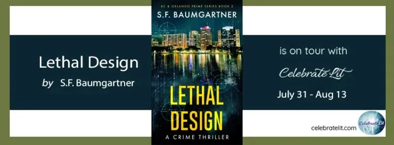 Celebrate Lit tour banner for Lethal Design by S.F. Baumgartner, showing the book cover and tour dates July 31 through August 13.