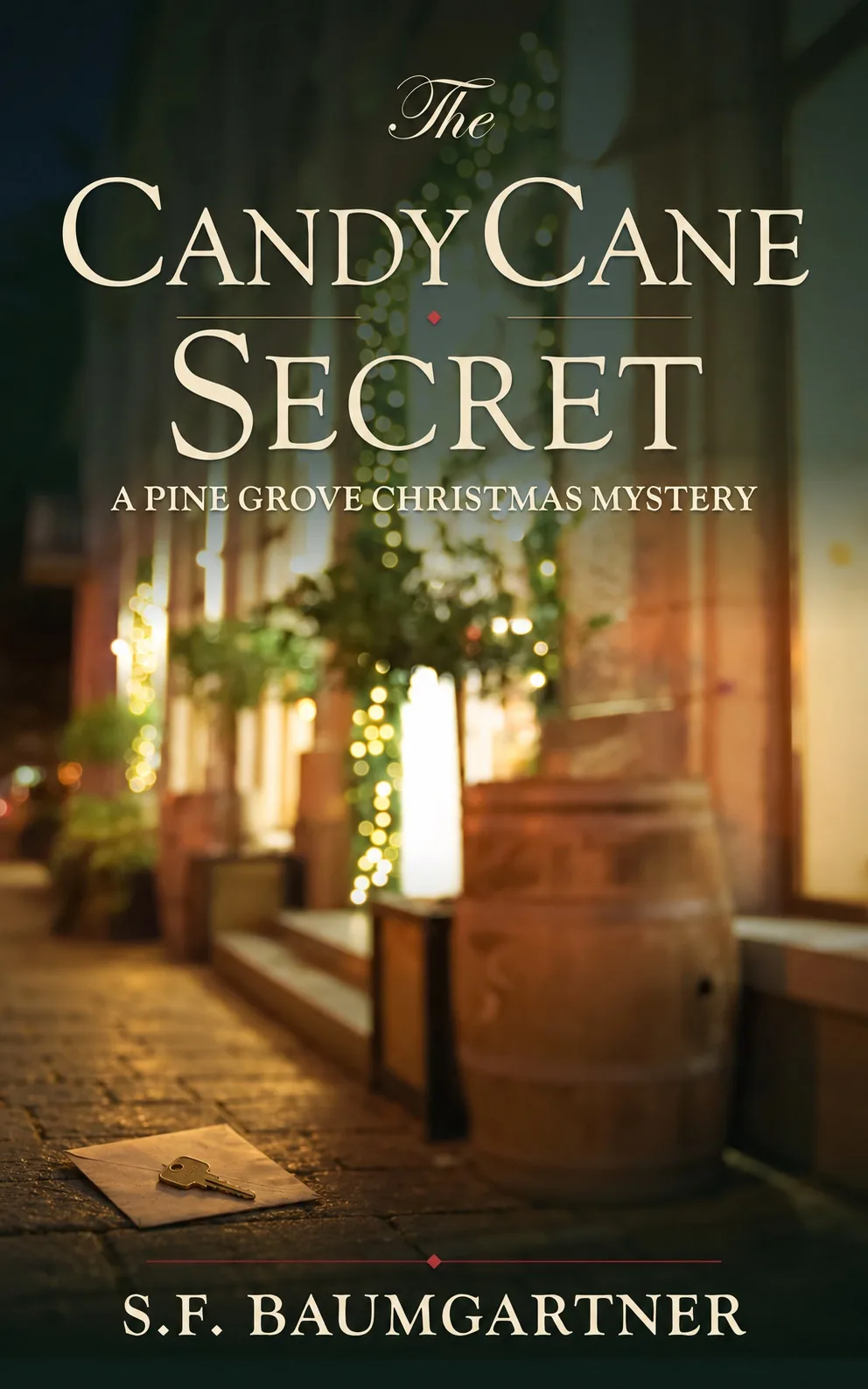 The Candy Cane Secret by S.F. Baumgartner - a Pine Grove Christmas Mystery